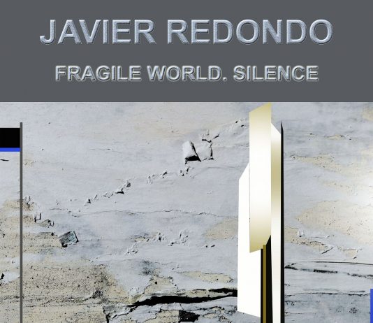 Javier Redondo – ‘Fragile World. Silence’